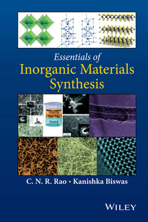 Essentials of Inorganic Materials Synthesis - C. N. R. Rao, Kanishka Biswas