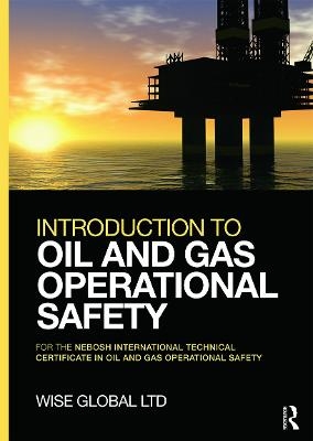 Introduction to Oil and Gas Operational Safety - 0 Wise Global Training Ltd