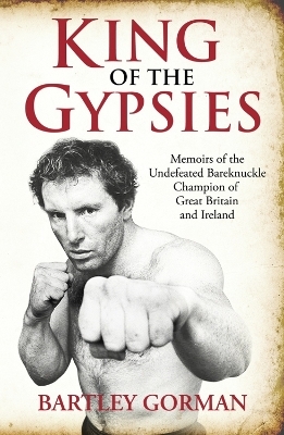 King Of The Gypsies - Bartey Gorman, Peter Walsh