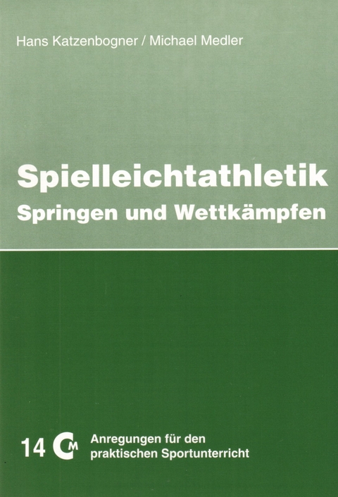 Spielleichtathletik Teil 2 - Hans Katzenbogner, Michael Medler