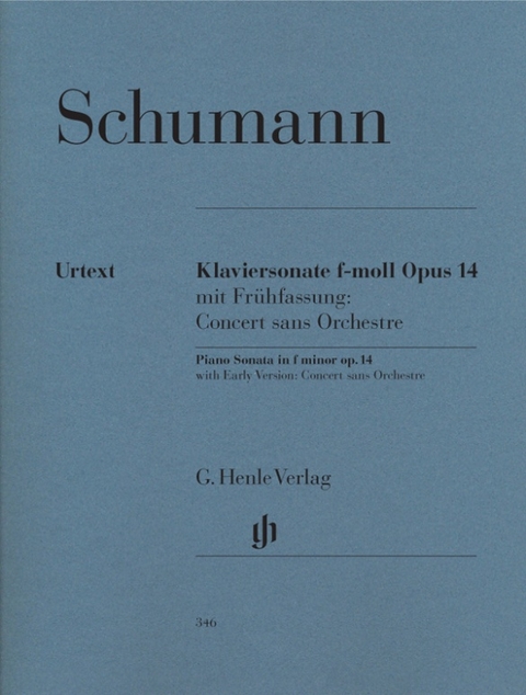 Robert Schumann - Klaviersonate f-moll op. 14 mit Frühfassung: Concert sans Orchestre - 