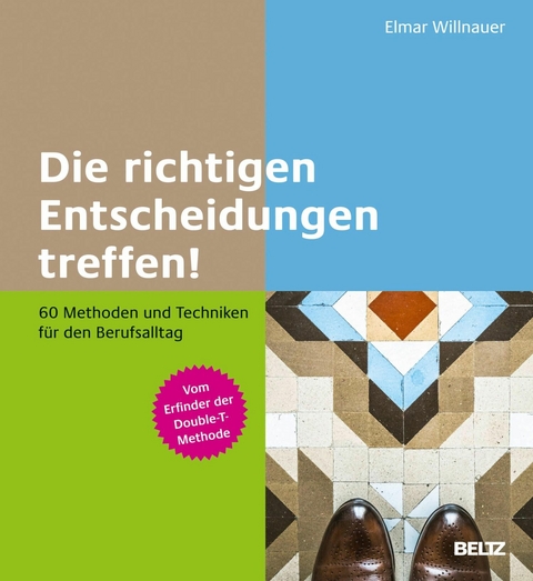 Die richtigen Entscheidungen treffen! -  Elmar Willnauer