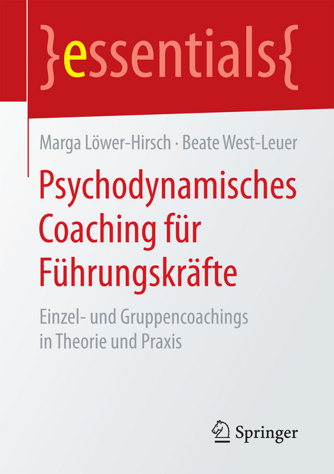 Psychodynamisches Coaching für Führungskräfte - Marga Löwer-Hirsch, Beate West-Leuer