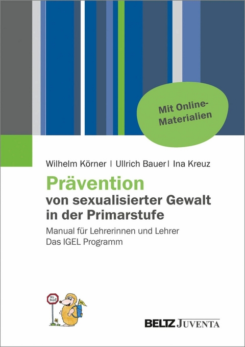 Prävention von sexualisierter Gewalt in der Primarstufe -  Wilhelm Körner,  Ullrich Bauer,  Ina Kreuz