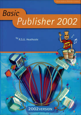 Basic Publisher 2002 - Robert S.U. Heathcote