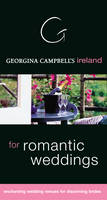 Georgina Campbell's Ireland for Romantic Weddings and Honeymoons - Georgina Campbell