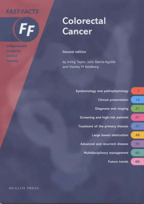 Fast Facts: Colorectal Cancer - Irving Taylor, Stanley M. Goldberg, Julio Garcia-Aguilar