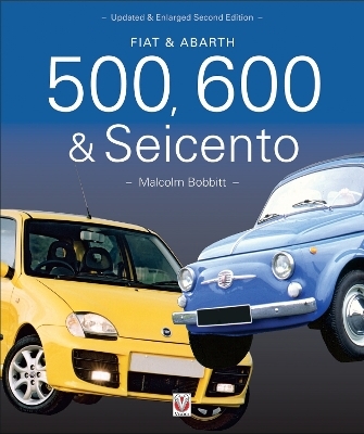 Fiat & Abarth 500, 600 & Seicento - Malcolm Bobbitt