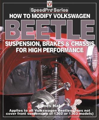 How to Modify Volkswagen Beetle Suspension, Brakes & Chassis for High Performance - James Hale