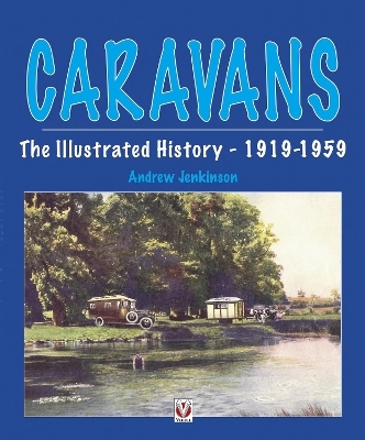 Caravans, the Illustrated History 1919-1959 - Andrew Jenkinson