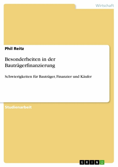 Besonderheiten in der Bauträgerfinanzierung - Phil Reitz