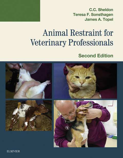 Animal Restraint for Veterinary Professionals - Elsevieron VitalSource -  C. C. Sheldon,  Teresa F. Sonsthagen,  James Topel