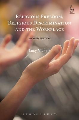 Religious Freedom, Religious Discrimination and the Workplace -  Lucy Vickers