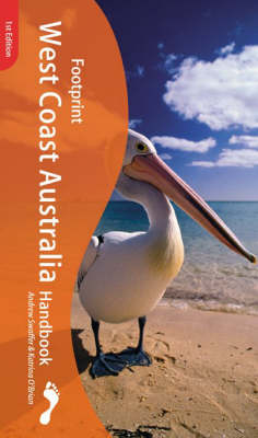 West Coast Australia Handbook - Andrew Swaffer, Katrina O'Brien