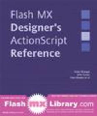 Macromedia Flash MX Designers ActionScript Reference - Sham Bhangal, John Davey, Glen Rhodes