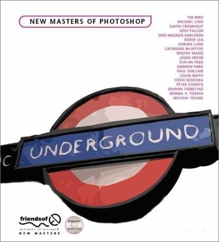 New Masters of Photoshop - Catherine McIntyre, Colin Smith, Derek Lea, Peter Stanick, Gavin Cromhout