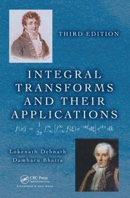 Integral Transforms and Their Applications - Lokenath Debnath, Dambaru Bhatta