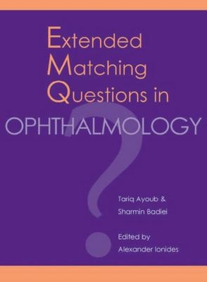 Extended Matching Questions in Opthalmology - Tariq Ayoub, Sharmin Badiei