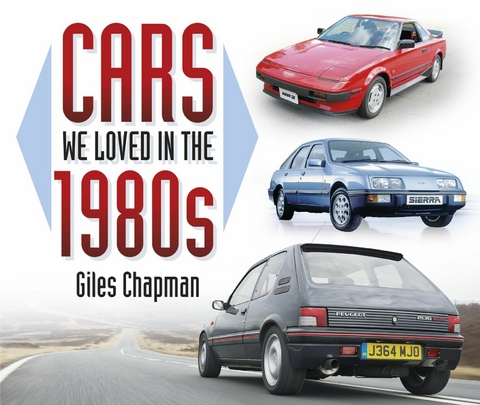 Cars We Loved in the 1980s -  Giles Chapman