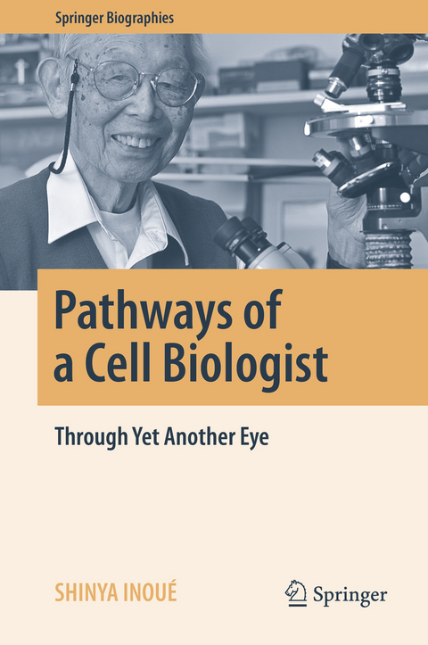 Pathways of a Cell Biologist - Shinya Inoué