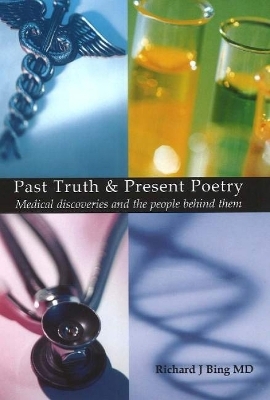 Past Truth & Present Poetry - Professor Richard J. Bing