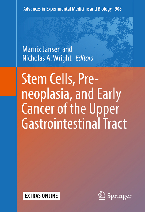 Stem Cells, Pre-neoplasia, and Early Cancer of the Upper Gastrointestinal Tract - 