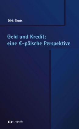 Geld und Kredit: eine €-päische Perspektive - Dirk Ehnts