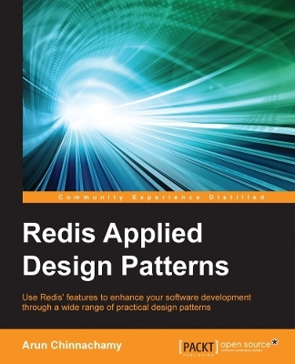 Redis Applied Design Patterns - Arun Chinnachamy