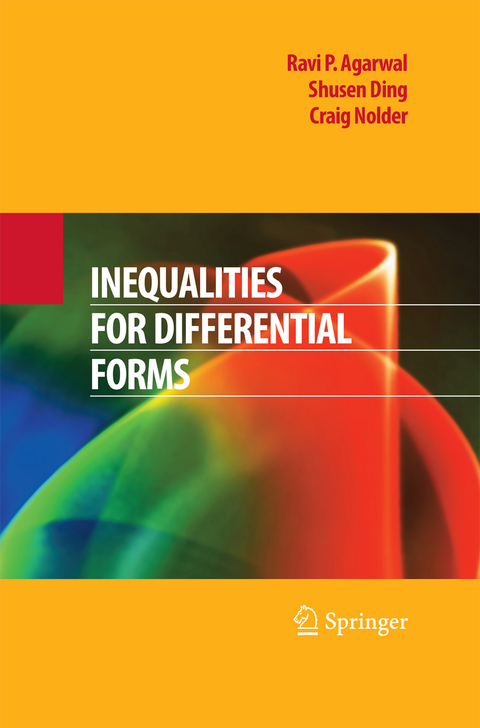 Inequalities for Differential Forms - Ravi P. Agarwal, Shusen Ding, Craig Nolder