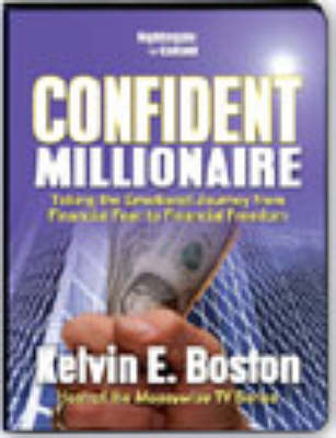 The Confident Millionaire - Kelvin Boston