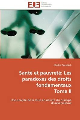 SantÃ© et pauvretÃ©: Les paradoxes des droits fondamentaux Tome II - Khadija Azougach