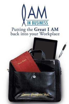 I Am in Business - Laurie Cranfield Hill