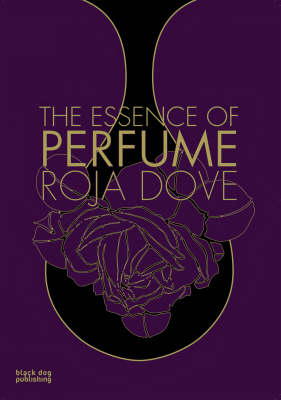 The Essence of Perfume - Roja Dove