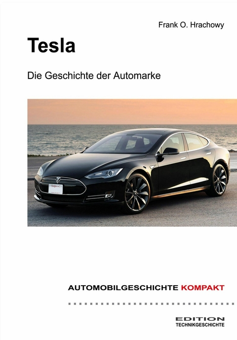 Tesla – Die Geschichte der Automarke - Frank O. Hrachowy