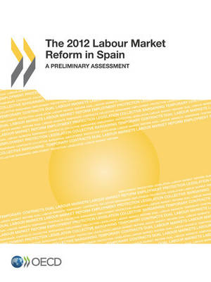 The 2012 labour market reform in Spain -  Organisation for Economic Co-Operation and Development