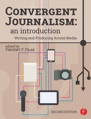 Convergent Journalism: An Introduction - 