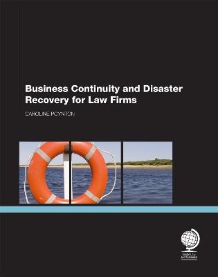 Business Continuity and Disaster Recovery for Law Firms - Caroline Poynton