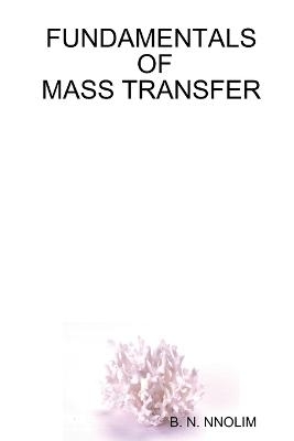 Fundamentals of Mass Transfer - B. N. Nnolim