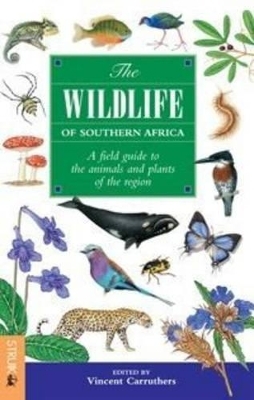 The Wildlife of Southern Africa: A Field Guide - Vincent Carruthers