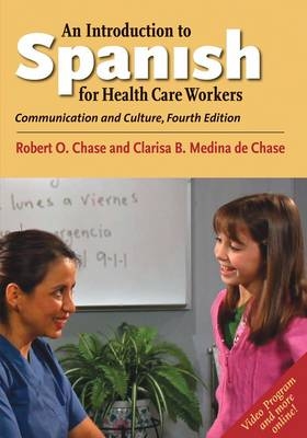 An Introduction to Spanish for Health Care Workers - Robert O. Chase, Clarisa B. Medina de Chase