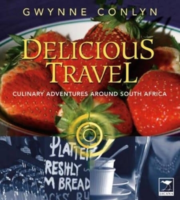 Delicious travel - Gwynne Conlyn