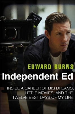 Independent Ed - Edward Burns, Todd Gold