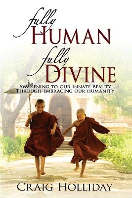 Fully Human Fully Divine - Craig Holliday