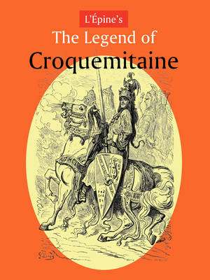 L'Aepine's The Legend of Croquemitaine, and the Chivalric Times of Charlemagne - Ernest L'Aepine