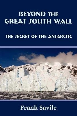 Beyond the Great South Wall - Frank Savile