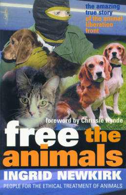 Free the Animals - Ingrid Newkirk