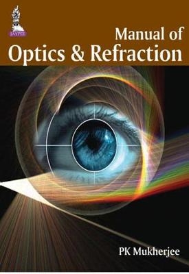 Manual of Optics and Refraction - PK Mukherjee