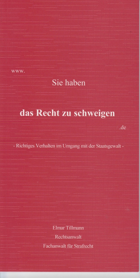 www.Sie haben das Recht zu schweigen.de - Elmar Tillmann