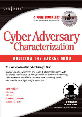 Cyber Adversary Characterization - Marcus Sachs, Tom Parker, Eric Shaw, Ed Stroz