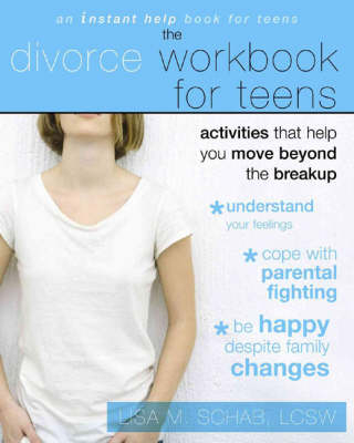 The Divorce Workbook for Teens - Lisa M. Schab